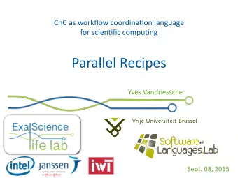 Parallel  Recipes  Yves  Vandriessche  Sept.  08,  2015 scripts deal with complexity of