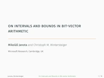 on intervals and bounds in bit-vector  arithmetic Mikol Janota and Christoph M. Wintersteiger