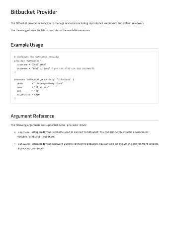 Bitbucket Provider  The Bitbucket provider allows you to manage resources including repositories,