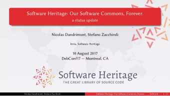 Sofware Heritage: Our Sofware Commons, Forever.  a status update  Nicolas Dandrimont, Stefano