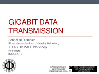 GIGABIT DATA  TRANSMISSION  Sebastian Dittmeier  Physikalisches Institut - Universitt Heidelberg