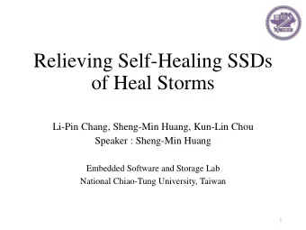 of Heal Storms  Li-Pin Chang, Sheng-Min Huang, Kun-Lin Chou  Speaker : Sheng-Min Huang  Embedded