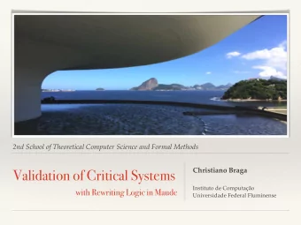 Validation of Critical Systems  Christiano Braga  Instituto de Computao  with Rewriting Logic