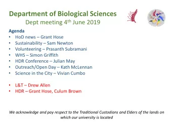 Department of Biological Sciences Dept meeting 4 th June 2019  Agenda    HoD news  Grant Hose