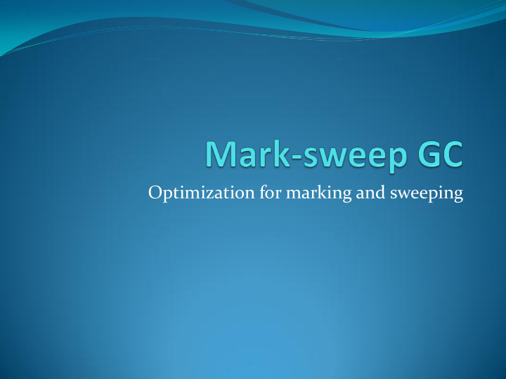 optimization for marking and sweeping optimization for