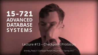 15-721  ADVANCED  DATABASE  SYSTEMS  Lecture #13  Checkpoint Protocols  Andy Pavlo /  / Carnegie