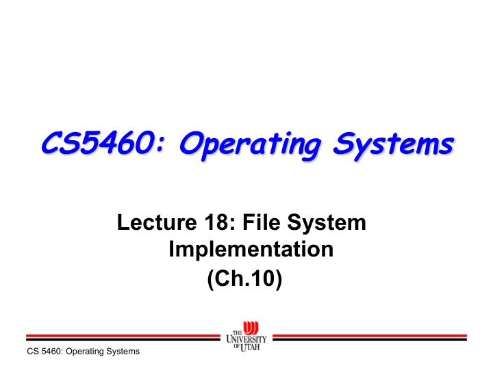 cs5460 operating systems lecture 18 file system