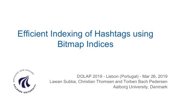 Efficient Indexing of Hashtags using  Bitmap Indices  DOLAP 2019 - Lisbon (Portugal) - Mar 26, 2019