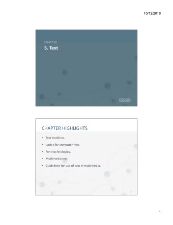 5. Text  CHAPTER HIGHLIGHTS  Text tradition.  Codes for computer text.  C d  f  t  t  t