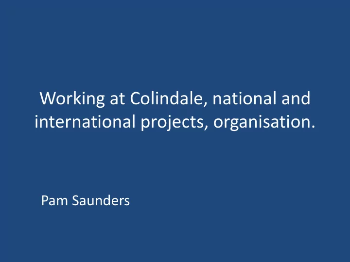 working at colindale national and international projects