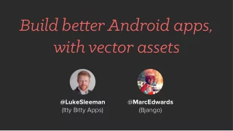 Build be tu er Android apps,   with vector assets @LukeSleeman  @ MarcEdwards   (Itty