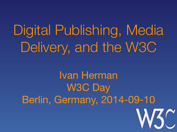 digital publishing media delivery and the w3c