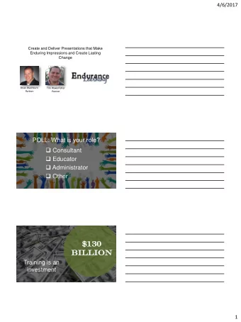 $130  $130  billio  ion  Training is an  investment  1  4/6/2017  75%  INEFFECTIV  E  Not much