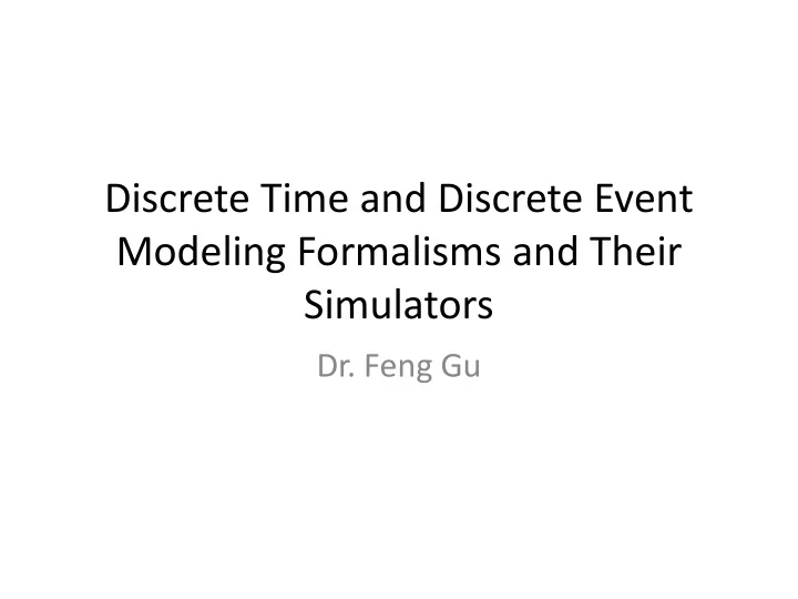 discrete time and discrete event modeling formalisms and