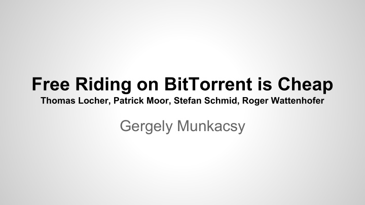 free riding on bittorrent is cheap