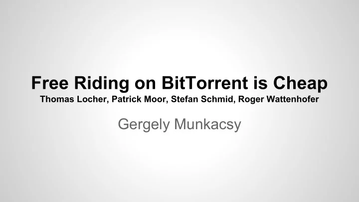 free riding on bittorrent is cheap