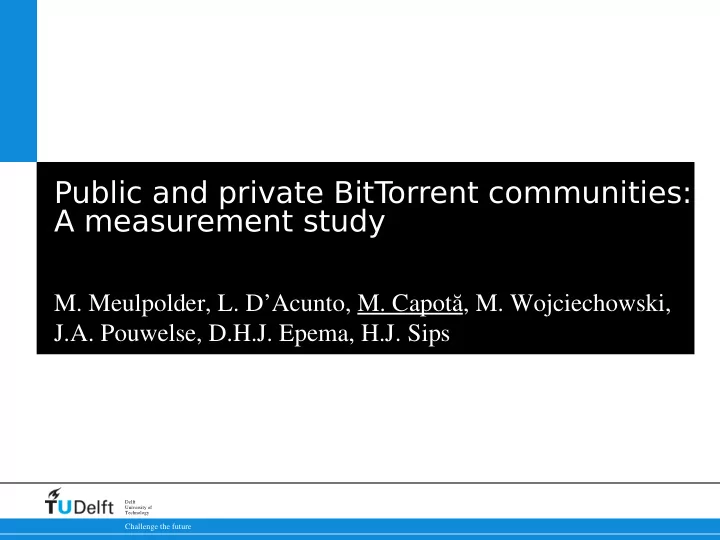 public and private bitt orrent communities a measurement