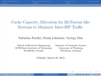 Cache Capacity Allocation for BitTorrent-like  Systems to Minimize Inter-ISP Traffic  Valentino