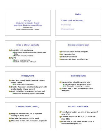 Outline  Previous e-cash and techniques  CSci 5271  Introduction to Computer Security  Bitcoin