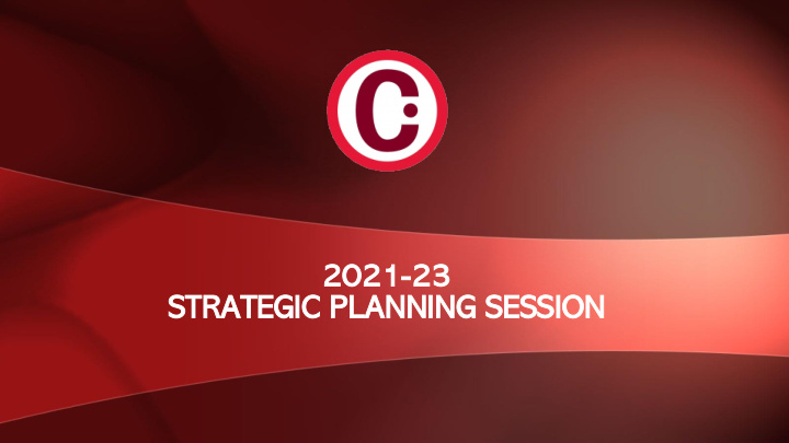2021 2021 23 23 strategic planning session agenda
