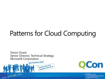 Patterns for Cloud Computing  Simon Guest  Senior Director, Technical Strategy  Microsoft