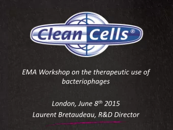 Presentation outlines  Foreword : Company overview / phage therapy field,  Strategy for the