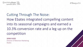 Session Title  10.3% conversion rate and a leg up on the  competition  DER  DEREK KA  KAZEE  EE