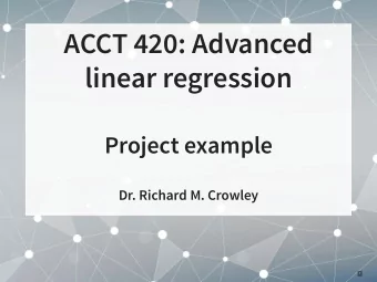 ACCT 420: Advanced  linear regression  Project example  Dr. Richard M. Crowley  1  Weekly revenue