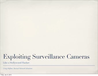 Exploiting Surveillance Cameras  Like a Hollywood Hacker  Craig Heffner, Tactical Network Solutions