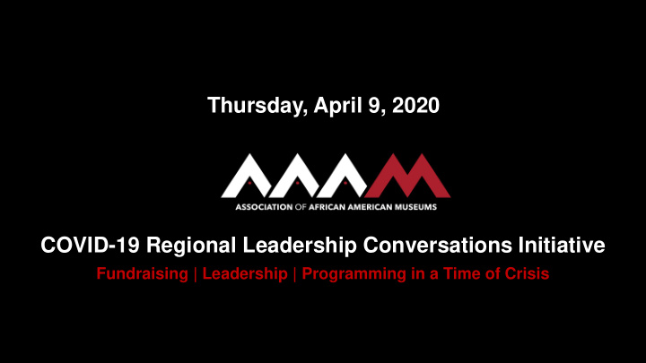thursday april 9 2020 covid 19 regional leadership