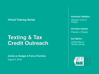 Texting &amp; Tax Sue Matkin ,  Credit Outreach  United Way of  Tarrant County  Center on Budget
