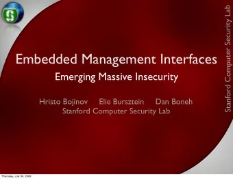 Embedded Management Interfaces  e  t  u  p  m  Emerging Massive Insecurity  o  C  d  r  o  f