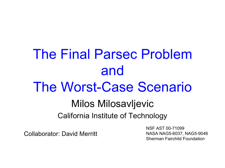 the final parsec problem and the worst case scenario