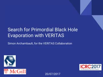 Search for Primordial Black Hole  Evaporation with VERITAS  Simon Archambault, for the VERITAS