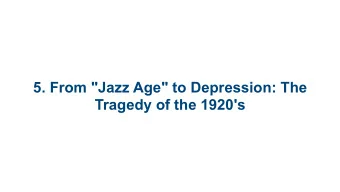 5. From &quot;Jazz Age&quot; to Depression: The  Tragedy of the 1920's  5.1. &quot;The Age of
