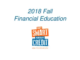 2018 Fall  Financial Education  Housekeeping   Slides will advance automatically   Todays