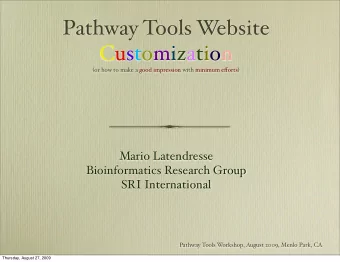 Pathway Tools W  ebsite  Customization ( or how to make a good impression with minimum e ff orts )