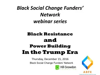 Network webinar series  Black Resistance  and  Power Building In the Trump Era Thursday, December