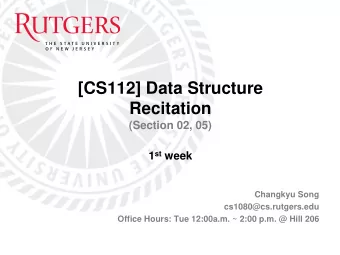 [CS112] Data Structure  Recitation  (Section 02, 05) 1 st week  Changkyu Song
