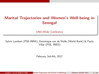 Marital Trajectories and Womens Well-being in  Senegal  UNU-Wider Conference  Sylvie Lambert