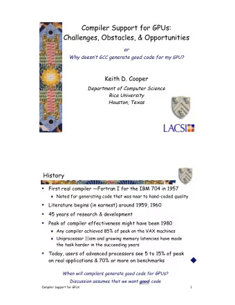 Compiler Support for GPUs:  Challenges, Obstacles, &amp; Opportunities  or Why doesnt GCC