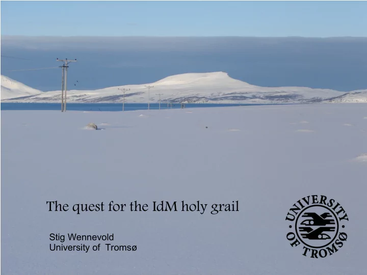 the quest for the idm holy grail