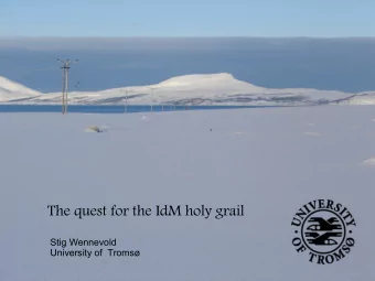The quest for the IdM holy grail  Stig Wennevold  University of  Troms  Disclaimer  The idea