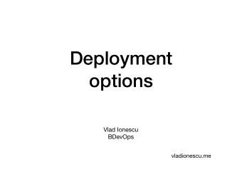 Deployment  options Vlad Ionescu  BDevOps  vladionescu.me  Plan  Deployment options