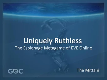 The Espionage Metagame of EVE Online  The Mittani  What is a Metagame?  Purpose of Talk: