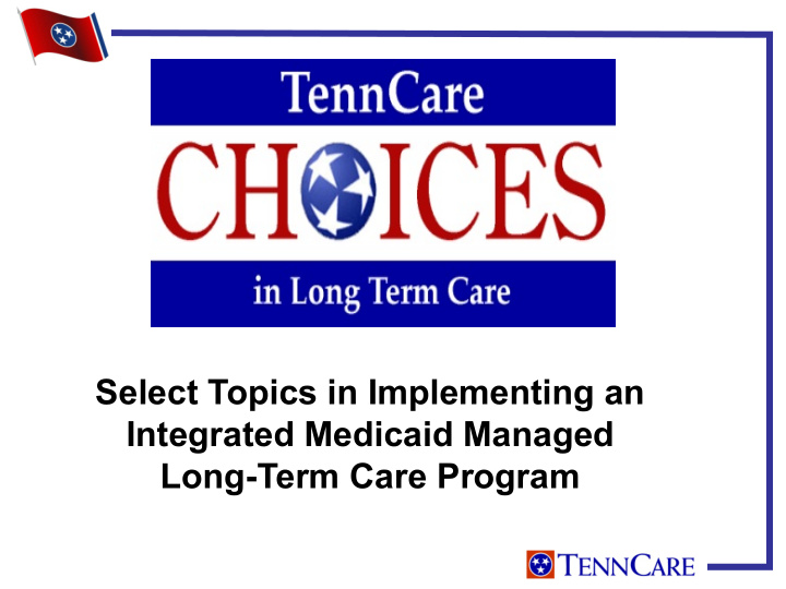 select topics in implementing an integrated medicaid