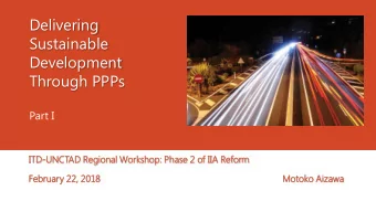 Delivering  Sustainable  Development  Through PPPs  Part I  ITD-UNCT  UNCTAD  AD Regi  gional  onal