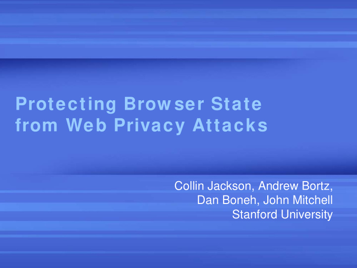 protecting brow ser state from web privacy attacks