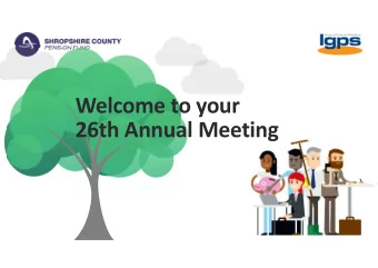 Welcome to your  26th Annual Meeting  S  Agenda  11.00am Welcome  Councillor Biggins, Chair of