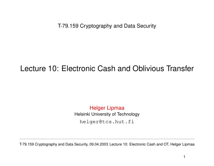 lecture 10 electronic cash and oblivious transfer